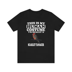 This Is My Human Costume I'm Really A Scarlet Tanager Shirt - scarlet tanager print design