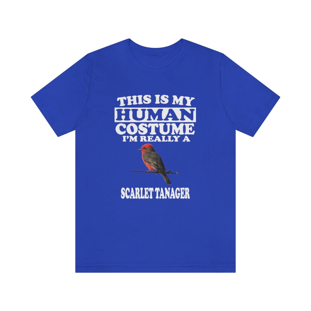 This Is My Human Costume I'm Really A Scarlet Tanager Bird Shirt, Scarlet Tanager Lover Shirt, Birding Shirt, Funny Bird Gift Animal Shirt Image 4