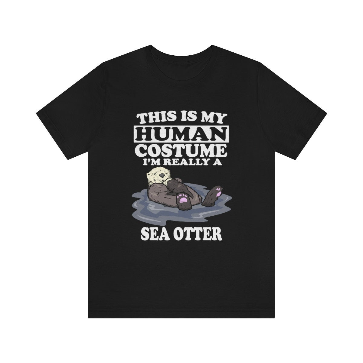 This Is My Human Costume I'm Really A Sea Otter Shirt, Sea Otter Lover Shirt, Sea Otter Shirt, Funny Otter Gift Animal Shirt Image 1