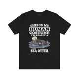 This Is My Human Costume I'm Really A Sea Otter Shirt, Sea Otter Lover Shirt, Sea Otter Shirt, Funny Otter Gift Animal Shirt Image 1