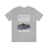 This Is My Human Costume I'm Really A Sea Otter Shirt, Sea Otter Lover Shirt, Sea Otter Shirt, Funny Otter Gift Animal Shirt Image 2