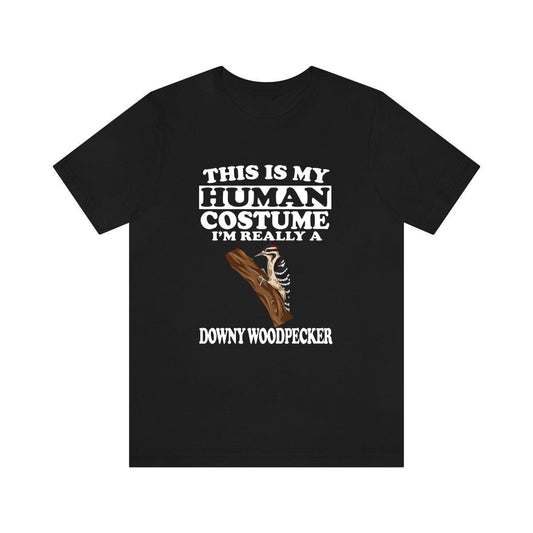 This Is My Human Costume I'm Really A Downy Woodpecker Shirt - downy woodpecker print design