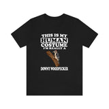 This Is My Human Costume I'm Really A Downy Woodpecker Shirt, Woodpecker Lover Shirt, Birding Shirt, Bird Funny Gift, Animal Gift Image 2