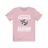 Always Be Yourself Unless When You Can Be A Raccoon Shirt, Raccoon Lover Shirt, Raccoon Shirt, Funny Raccoon Gift, Boy Girl Shirt Image 4