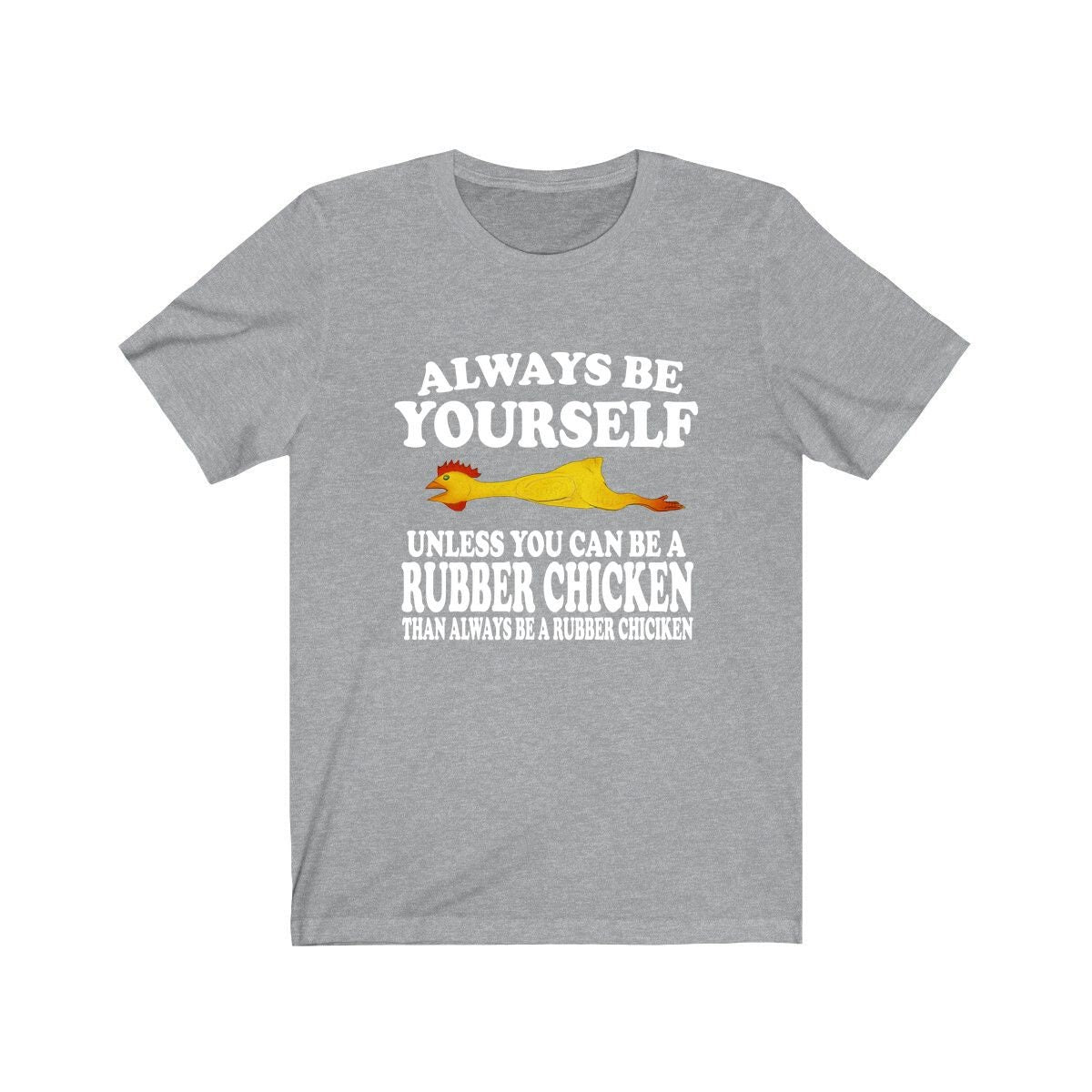 Always Be Yourself Unless When You Can Be A Rubber Chicken Shirt, Chicken Lover Shirt, Chicken Shirt, Funny Chicken Gift, Boy Girl Shirt Image 3