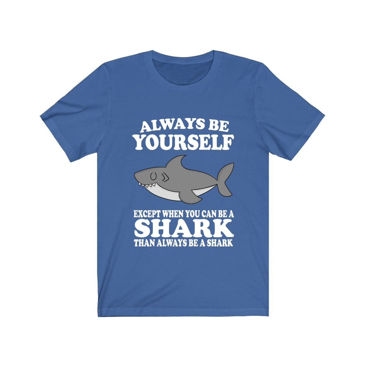 Always Be Yourself Unless When You Can Be A Shark Shirt, Shark Lover Shirt, Shark Shirt, Funny Shark Gift, Boy Girl Shirt Image 2