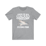 This Is My Human Costume I'm Really A Flying Fish Shirt, Fish Lover Shirt, Fish Shirt, Fish Funny Gift, Animal Gift Image 3