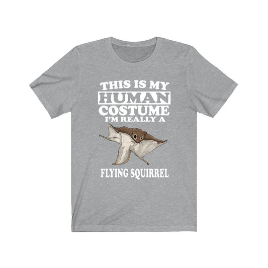This is my human costume I am really a flying squirrel gliding rodent tee