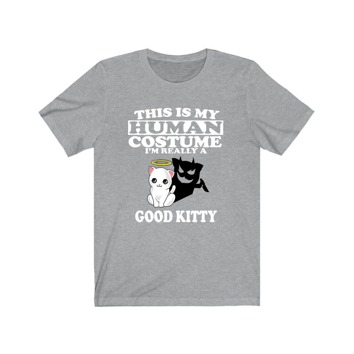 This Is My Human Costume I'm Really A Good Kitty Shirt, Cat Lover Shirt, Cat Shirt, Cat Funny Gift, Animal Shirt Image 1