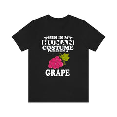 This is my human costume I am really a grape funny fruit lover tee