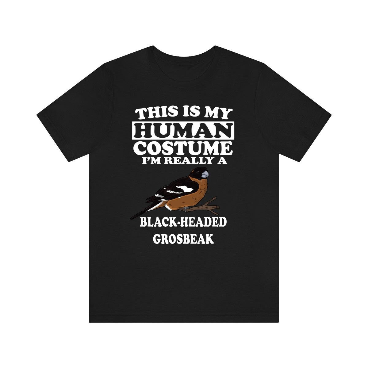 This Is My Human Costume I'm Really A Grosbeak T-Shirt - grosbeak bird print design