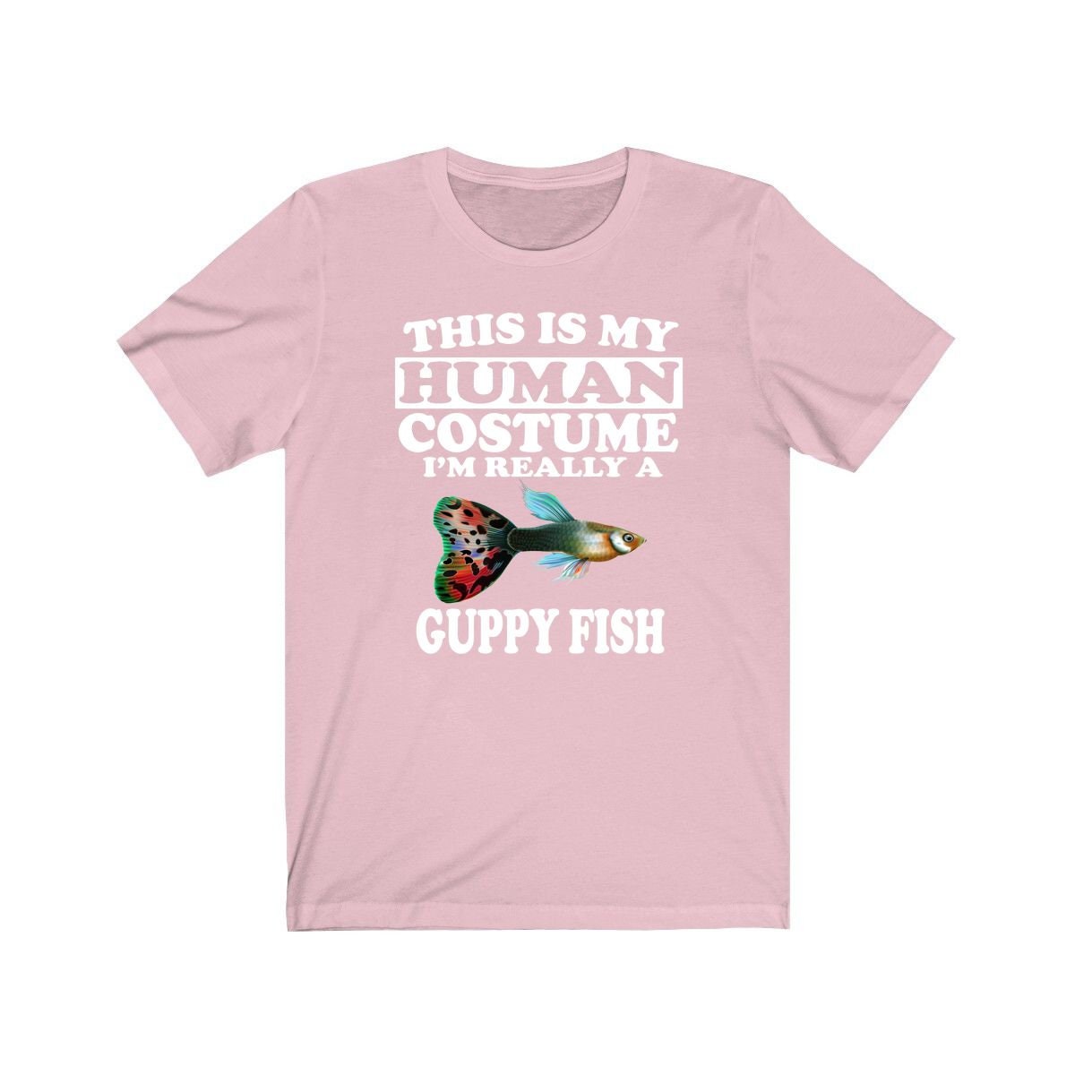 This Is My Human Costume I'm Really A Guppy Fish Shirt - guppy print design