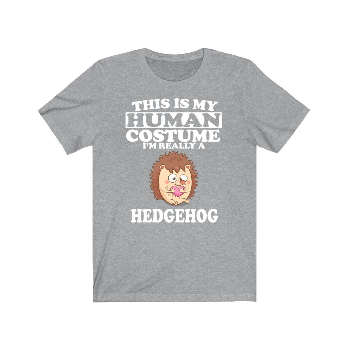 This Is My Human Costume I'm Really A Hedgehog Shirt, Hedgehog Lover Shirt, Hedgehog Shirt, Hedgehog Funny Gift, Animal Shirt Image 3