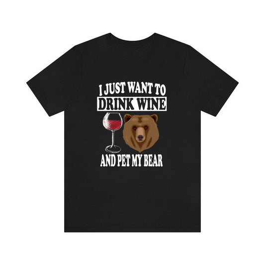 I Just Want To Drink Wine And Pet My Bear Shirt, Bear Lover Shirt, Bear Shirt, Bear Lover Gift, Bear Boy Girl Shirt Image 2