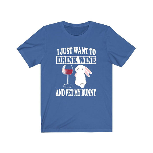 I Just Want To Drink Wine And Pet My Bunny T-Shirt - bunny rabbit print design
