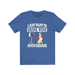 I Just Want To Drink Wine And Pet My Cocker Spaniel T-Shirt - cocker spaniel print design