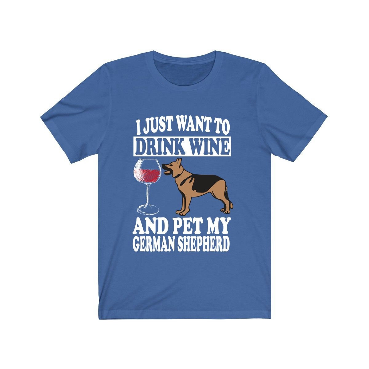 I Just Want To Drink Wine And Pet My German Shepherd Shirt, German Shepherd Lover Shirt, German Shepherd Shirt, Gift Boy Girl Shirt Image 1