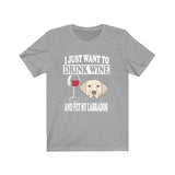 I Just Want To Drink Wine And Pet My Labrador Dog Shirt, Labrador Lover Shirt, Labrador Shirt, Labrador Gift Boy Girl Shirt Image 3