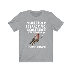 This is my human costume I am really a house finch backyard songbird tee