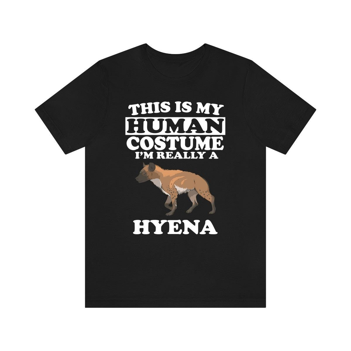 This Is My Human Costume I'm Really A Hyena Shirt, Hyena Lover Shirt, Hyena Shirt, Hyena Funny Gift, Animal Shirt Image 1