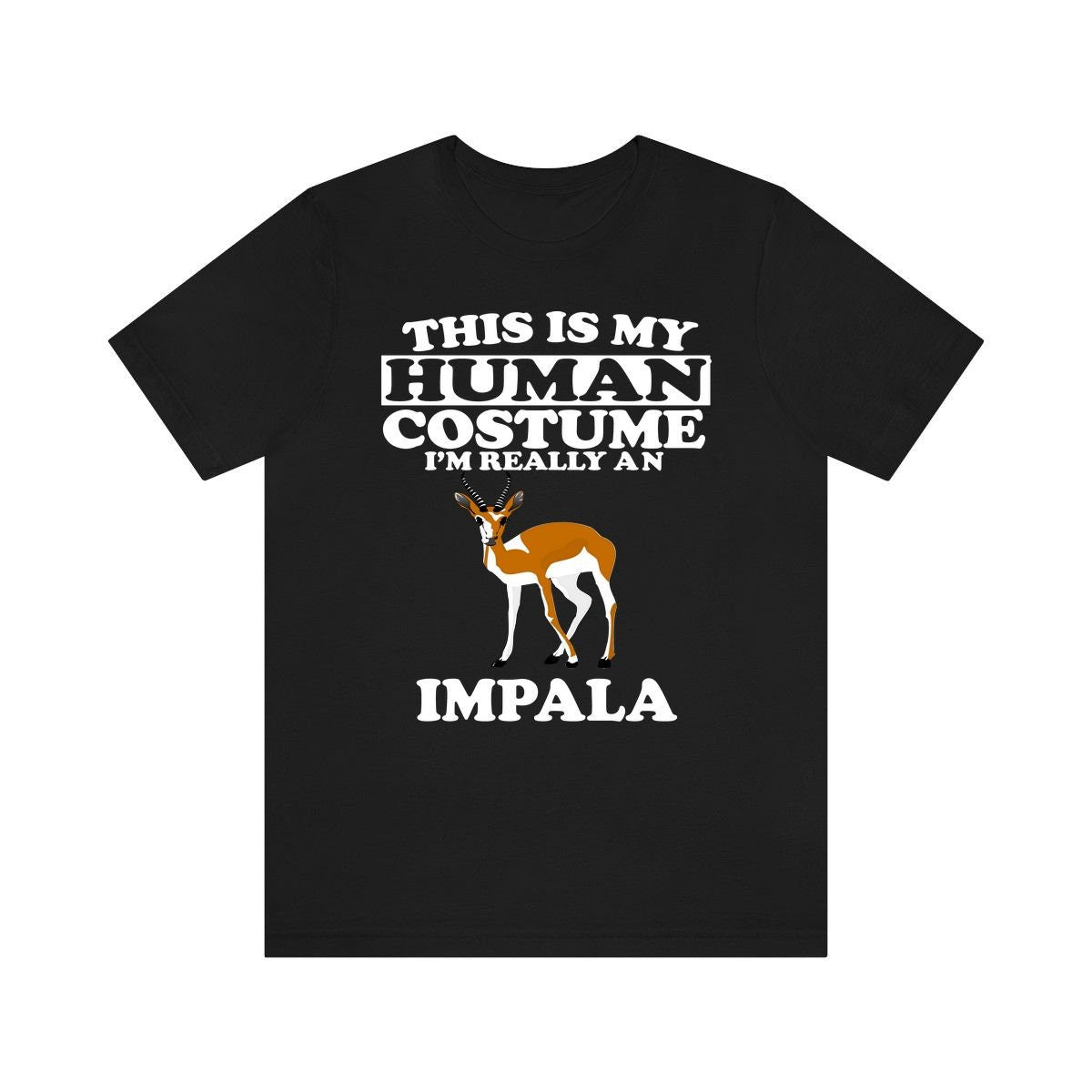 This Is My Human Costume I'm Really An Impala Shirt, Impala Lover Shirt, Impala Shirt, Impala Funny Gift, Animal Shirt Image 1