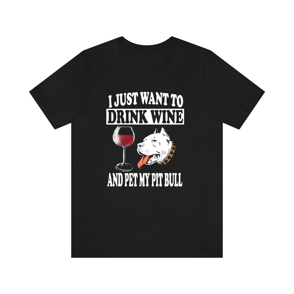 I Just Want To Drink Wine And Pet My Pit bull Dog Shirt, Pit bull Lover Shirt, Pit bull Shirt, Pit bull Gift Boy Girl Shirt Image 1