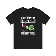 I Just Want To Drink Wine And Pet My Turtle T-Shirt - turtle print design