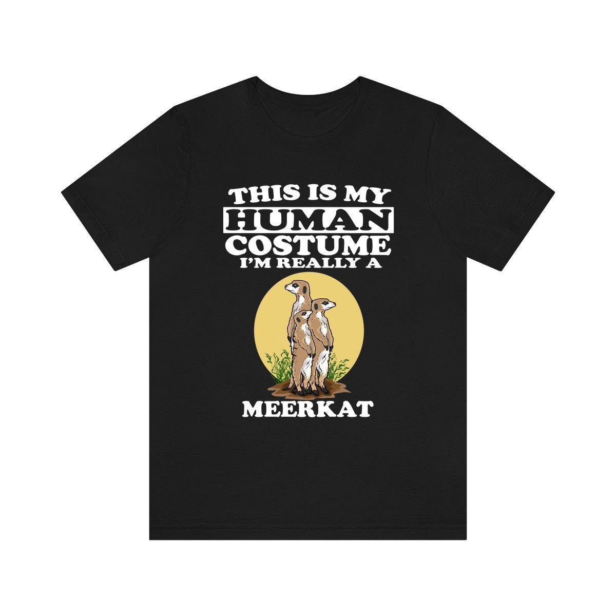 This Is My Human Costume I'm Really A Meerkat Shirt, Meerkat Lover Shirt, Meerkat Shirt, Meerkat Funny Gift, Animal Adult Kids Shirt Image 1