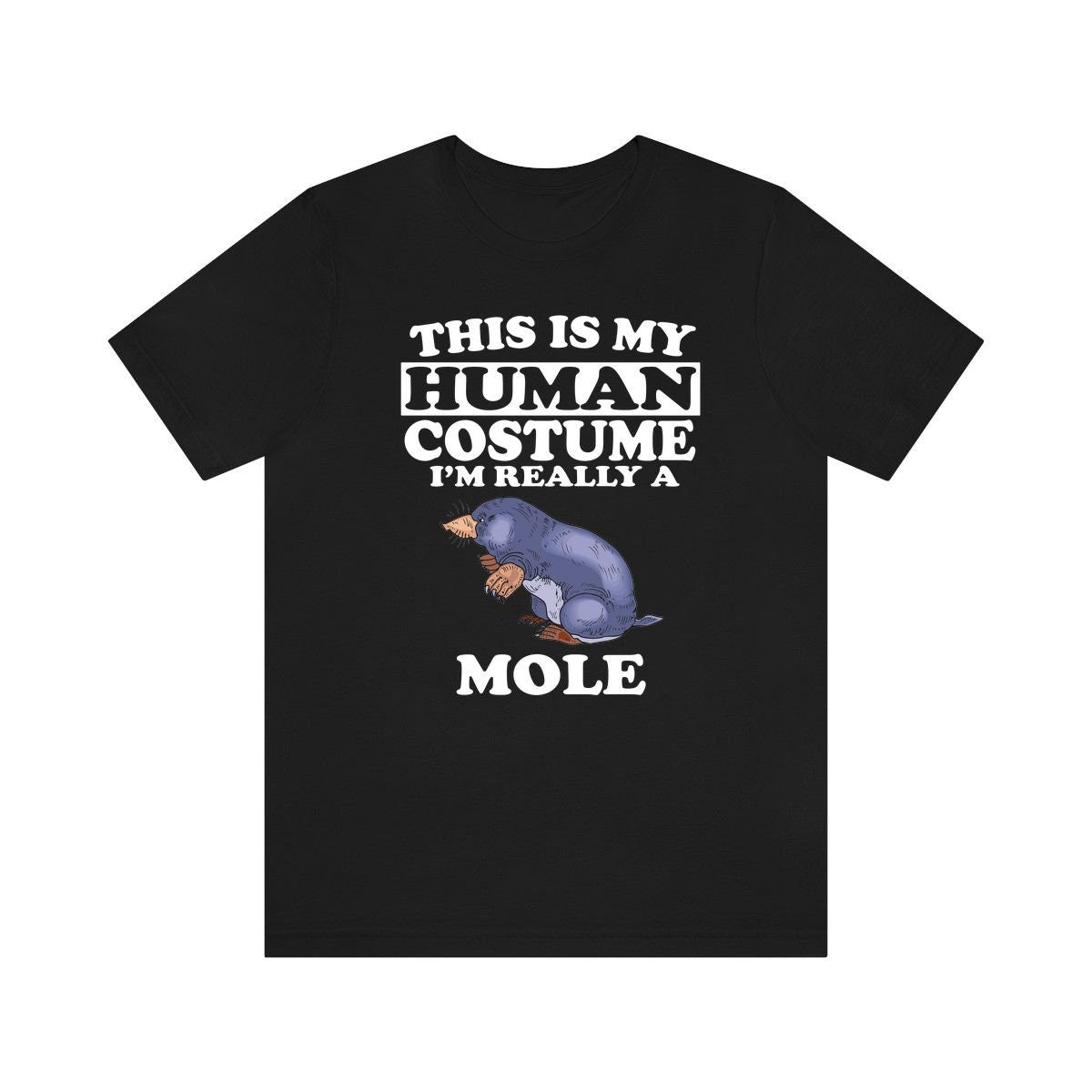 This Is My Human Costume I'm Really A Mole Shirt, Mole Lover Shirt, Mole Shirt, Mole Funny Gift, Adult Kids Image 1