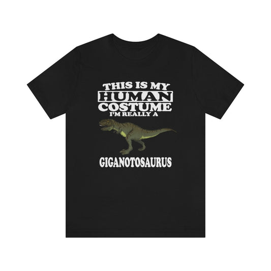 This is my human costume I am really a giganotosaurus theropod dino tee