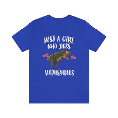 Just a girl who loves mapusaurus Cretaceous pack-hunting theropod tee