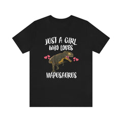 Just a girl who loves mapusaurus Cretaceous pack-hunting theropod tee