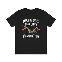 Just a girl who loves pterodactylus Jurassic flying pterosaur tee