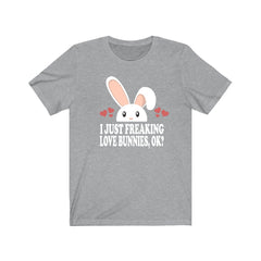 I Just Freaking Love Bunnies Shirt - bunny print design