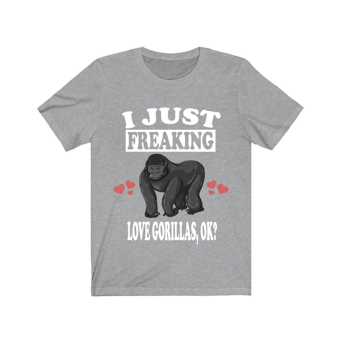 I Just Freaking Love Gorillas Ok Shirt, Gorilla Lover Shirt, Gorilla Shirt, Gorilla Lover Gift, Gorilla Boy Girl T-Shirt Image 1
