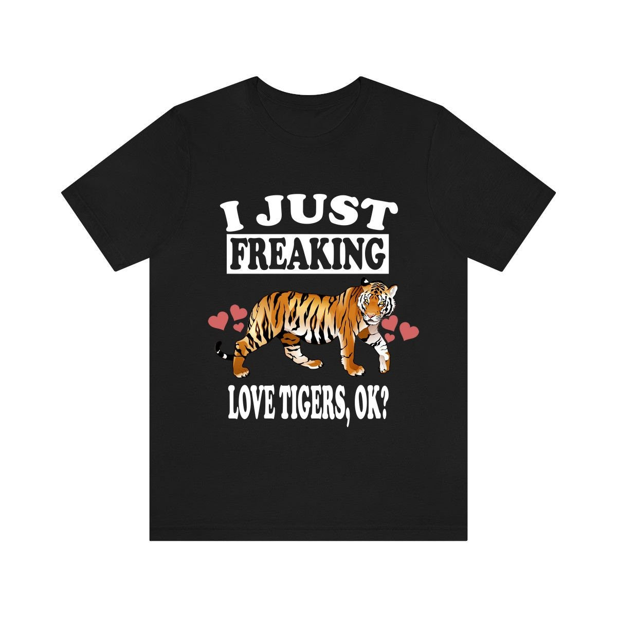 I Just Freaking Love Tigers Ok Shirt, Tiger Lover Shirt, Tiger Shirt, Tiger Lover Gift, Tiger Boy Girl T-Shirt Image 1