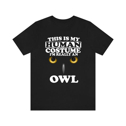 This Is My Human Costume I'm Really An Owl Bird Shirt - owl print design