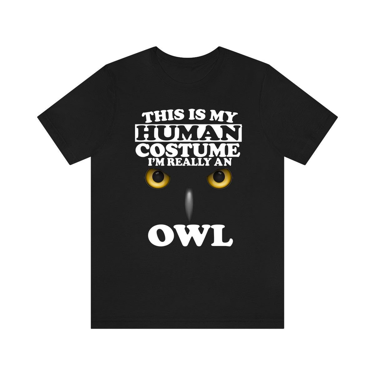 This Is My Human Costume I'm Really An Owl Bird Shirt, Owl Lover Shirt, Birding Shirt, Owl Funny Gift, Animal Adult Kids Image 1