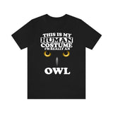 This Is My Human Costume I'm Really An Owl Bird Shirt, Owl Lover Shirt, Birding Shirt, Owl Funny Gift, Animal Adult Kids Image 1