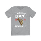 I Just Really Love Slow Loris Ok Shirt, Slow Loris Lover Shirt, Slow Loris Shirt, Slow Loris Lover Gift, Slow Loris Boy Girl T-Shirt Image 1