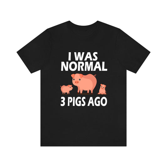 I Was Normal Three Pigs Ago Pig Fan Shirt - pig print design