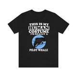 This Is My Human Costume I'm Really A Pilot Whales Shirt, Whales Lover Shirt, Whale Shirt, Whale Funny Gift, Animal Adult Kids Image 2
