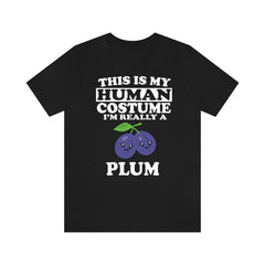This Is My Human Costume I'm Really A Plum Shirt - plum print design