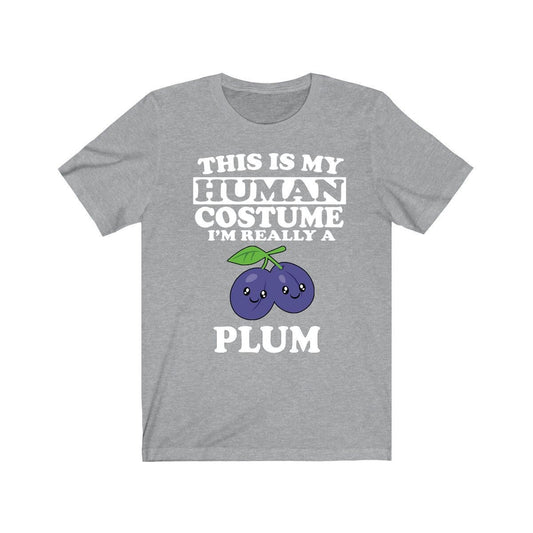 This Is My Human Costume I'm Really A Plum Shirt - plum print design