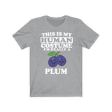 This Is My Human Costume I'm Really A Plum Fruit Shirt, Plum Lover Shirt, Plum Shirt, Plum Funny Gift, Animal Adult Kids Image 1