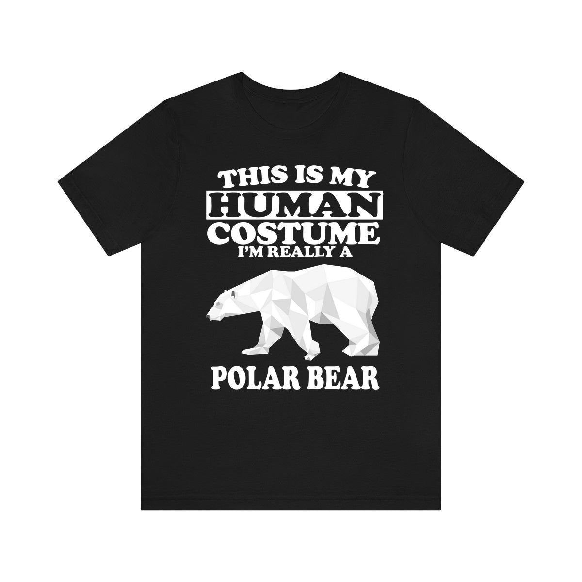 This Is My Human Costume I'm Really A Polar Bear Shirt, Polar Bear Lover Shirt, Polar Bear Shirt, Polar Bear Funny Gift, Animal Adult Kids Image 1