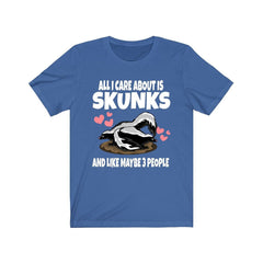 All I Care About Is Skunks And Maybe 3 People Shirt - skunk print design