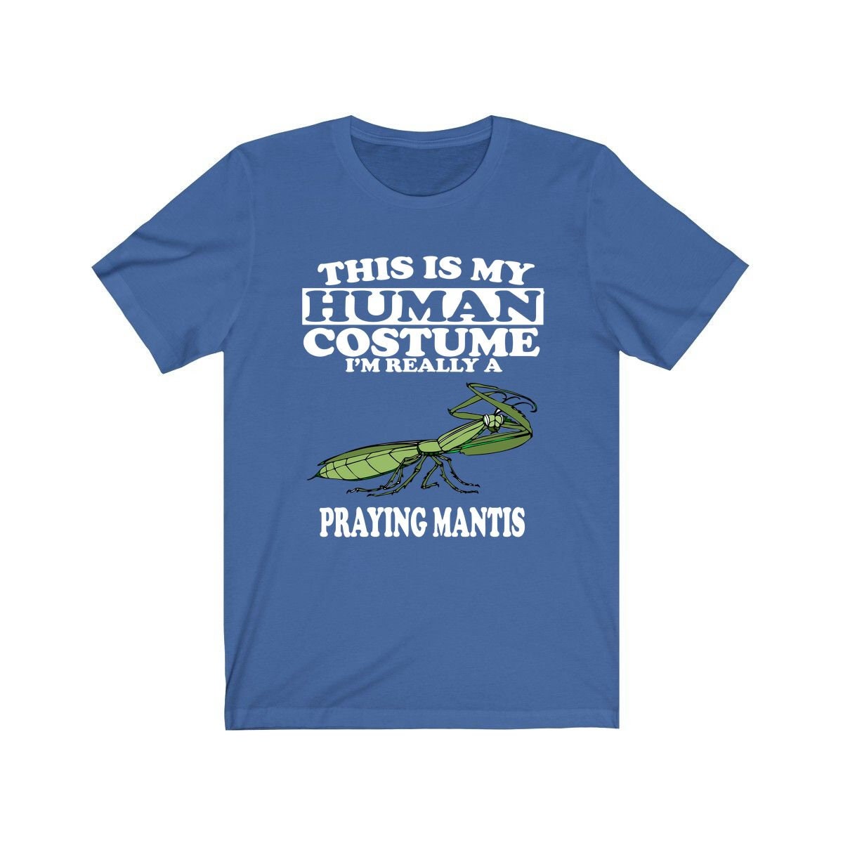 This Is My Human Costume I'm Really A Praying Mantis Shirt, Praying Mantis Lover Shirt, Mantis Funny Gift, Animal Adult Kids Shirt Image 2