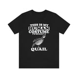 This Is My Human Costume I'm Really A Quail Shirt, Quail Lover Shirt, Birding Shirt, Bird Funny Gift, Animal Adult Kids Shirt Image 2