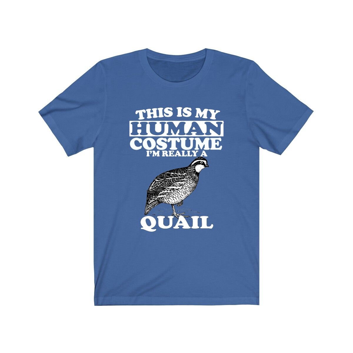 This Is My Human Costume I'm Really A Quail Shirt, Quail Lover Shirt, Birding Shirt, Bird Funny Gift, Animal Adult Kids Shirt Image 3